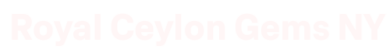 Royal Ceylon Gems NY